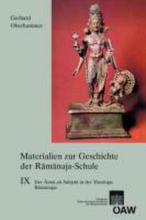 Materialien Zur Geschichte Der Ramanuja-Schule IX: Der Atma ALS Subjekt in Der Theologie Ramanujas de Gerhard Oberhammer