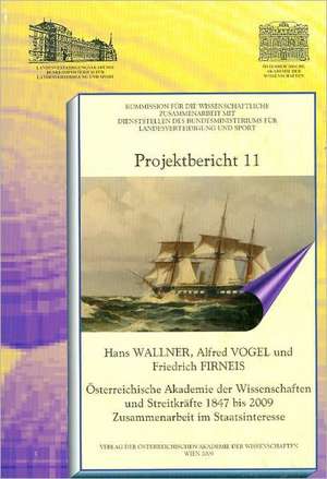 Osterreichische Akademie Der Wissenschaften Und Streitkrafte 1847 Bis 2009 Zusammenarbeit Im Staatsinteresse