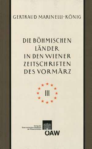 Die Bohmischen Lander in Den Wiener Zeitschriften Und Almanachen Des Vormarz (1805-1848), Teil 3