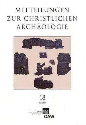 Mitteilungen Zur Christlichen Archaologie 18