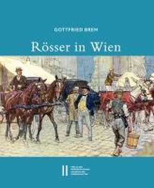 Rösser in Wien de Gottfried Brem