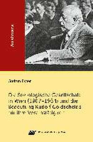 Die "Soziologische Gesellschaft in Wien" (1907-1934) und die Bedeutung Rudolf Goldscheids für ihre Vereinstätigkeit de Gudrun Exner