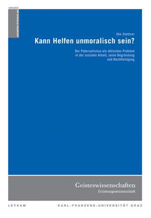 Kann Helfen unmoralisch sein? de Ute Stettner