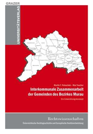 Interkommunale Zusammenarbeit der Gemeinden des Bezirkes Murau de Martin F. Polaschek