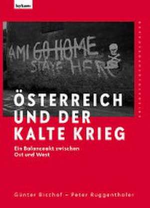 Österreich und der Kalte Krieg de Günther Bischof