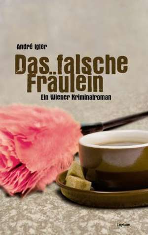 Das falsche Fräulein de André Igler