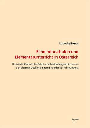 Elementarschulen und Elemntarunterricht in Österreich de Ludwig Boyer