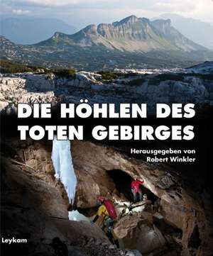 Die Höhlen des Toten Gebirges de Robert Winkler