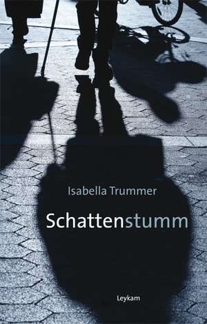 Schattenstumm de Isabella Trummer