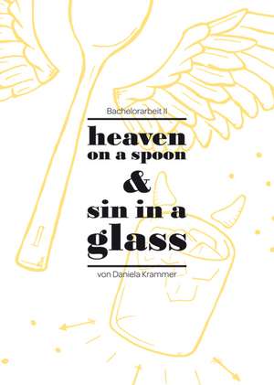 heaven on a spoon & sin in a glass de Daniela Krammer