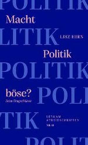 Macht Politik böse? Zehn Trugschlüsse de Lisz Hirn