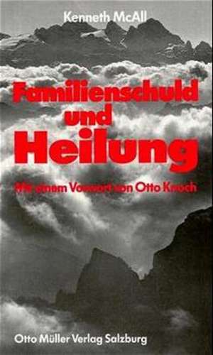 Familienschuld und Heilung de Kenneth McAll