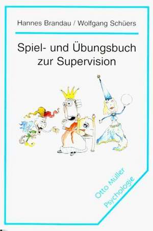 Spiel- und Übungsbuch zur Supervision de Hannes Brandau