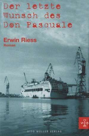 Der letzte Wunsch des Don Pasquale de Erwin Riess