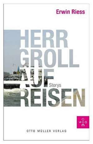 Herr Groll auf Reisen de Erwin Riess