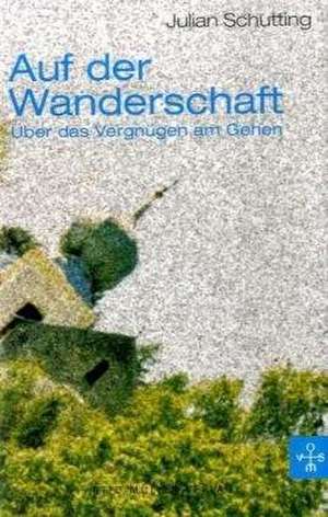 Auf der Wanderschaft de Julian Schutting