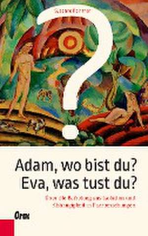 Adam, wo bist du? Eva, was tust du? de Susanne Pointner