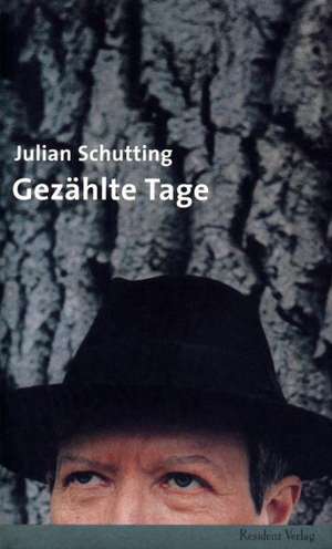 Gezählte Tage de Julian Schutting