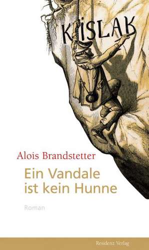 Ein Vandale ist kein Hunne de Alois Brandstetter