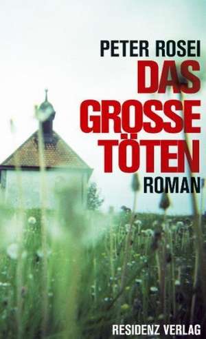 Das große Töten de Peter Rosei