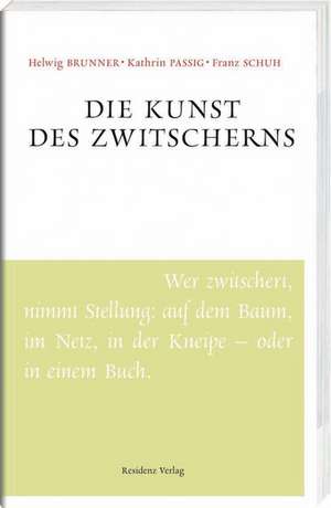 Die Kunst des Zwitscherns de Helwig Brunner