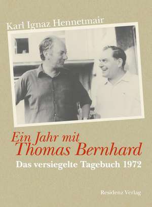 Ein Jahr mit Thomas Bernhard de Karl Ignaz Hennetmair