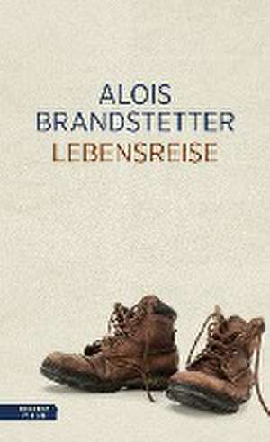 Lebensreise de Alois Brandstetter