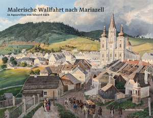 Malerische Wallfahrt nach Mariazell de Friedrich Grassegger