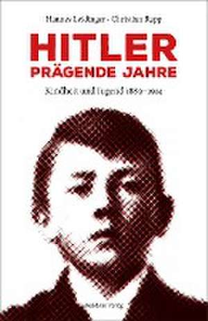 Hitler - prägende Jahre de Christian Rapp