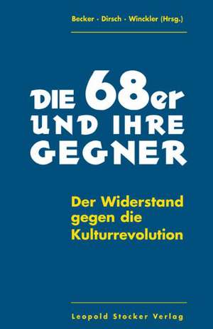 Die 68er und ihre Gegner de Stefan Winckler