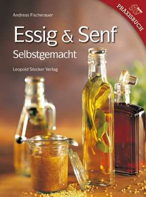 Essig & Senf de Andreas Fischerauer