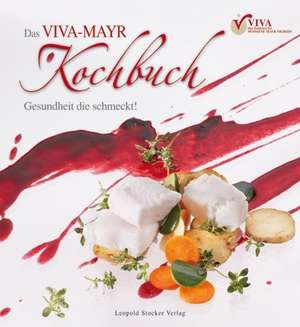 Das VIVA-MAYR Kochbuch de Harald Stossier