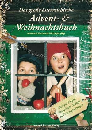 Das große österreichische Advent- & Weihnachtsbuch de Irmtraud Weishaupt-Orthofer