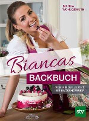 BIANCAS BACKBUCH de Bianca Wohlgemuth