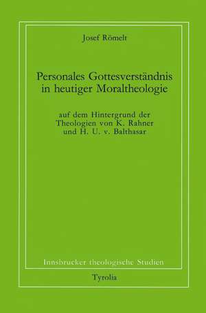 Personales Gottesverständnis in heutiger Moraltheologie de Josef Römelt