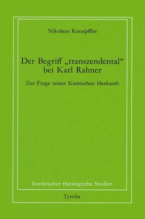 Der Begriff "transzendental" bei Karl Rahner de Nikolaus Knoepffler