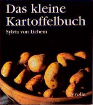 Das kleine Kartoffelbuch de Sylvia Lichem