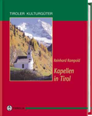 Kapellen in Tirol de Reinhard Rampold