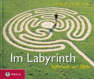 Im Labyrinth de Gernot Candolini