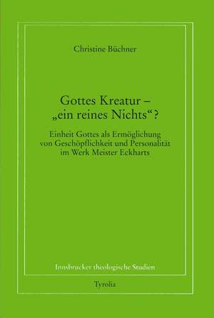 Gottes Kreatur - "ein reines Nichts"? de Christine Büchner