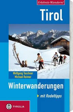 Tirol. Winterwanderungen de Wolfgang Taschner