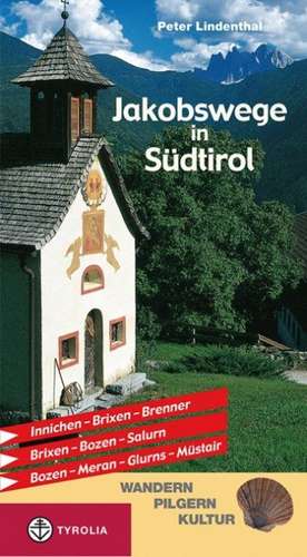 Jakobswege in Südtirol de Peter Lindenthal