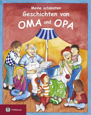 Meine schönsten Geschichten von Oma und Opa de Wolfgang Wagerer