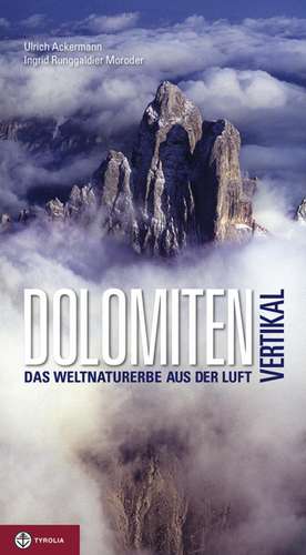 Dolomiten vertikal de Ingrid Runggaldier Moroder