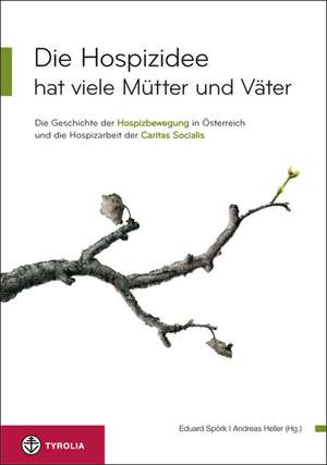 Die Hospizidee hat viele Mütter und Väter de Eduard Spörk