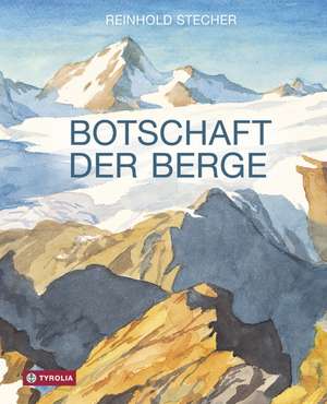 Botschaft der Berge de Reinhold Stecher