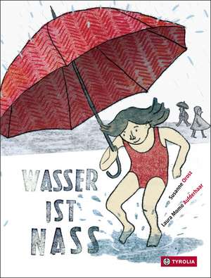 Wasser ist nass de Susanne Orosz