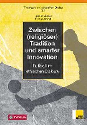 Zwischen (religiöser) Tradition und smarter Innovation de Leopold Neuhold