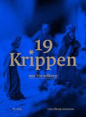 19 Krippen aus Vorarlberg de Theresia Anwander