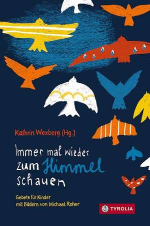 Immer mal wieder zum Himmel schauen de Kathrin Wexberg